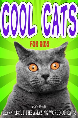 Cool Cats For Kids: Learn About the
