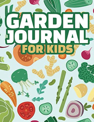 Garden Journal for Kids: Vegetable Garden Log