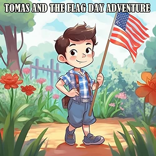 Tomas and the Flag Day Adventure: Unleashing