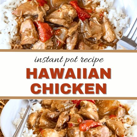 A plate of Instant Pot Hawaiian Chicken recipe with tender chicken, red bell peppers, and savory sauce over white rice. Text in the center reads: instant pot recipe HAWAIIAN CHICKEN.