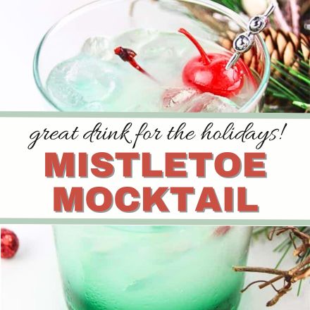 A festive drink with ice and cherries in a glass, decorated with a stir stick and pine branches. Text reads: “great drink for the holidays! Try this easy Mistletoe Mocktail Recipe.”.