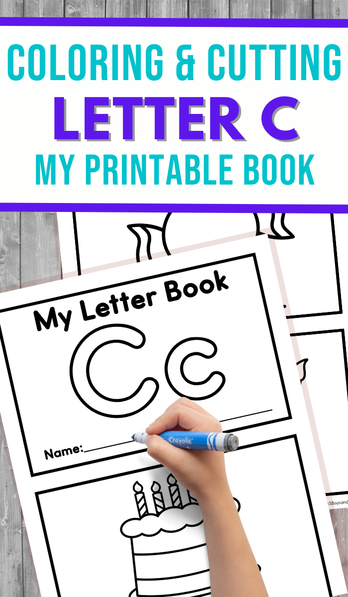 A child colors a Letter C Printable Book titled My Letter Book: Cc with a blue crayon. The page features a cake illustration. The header reads Coloring & Cutting Letter C My Printable Book against a wood background.