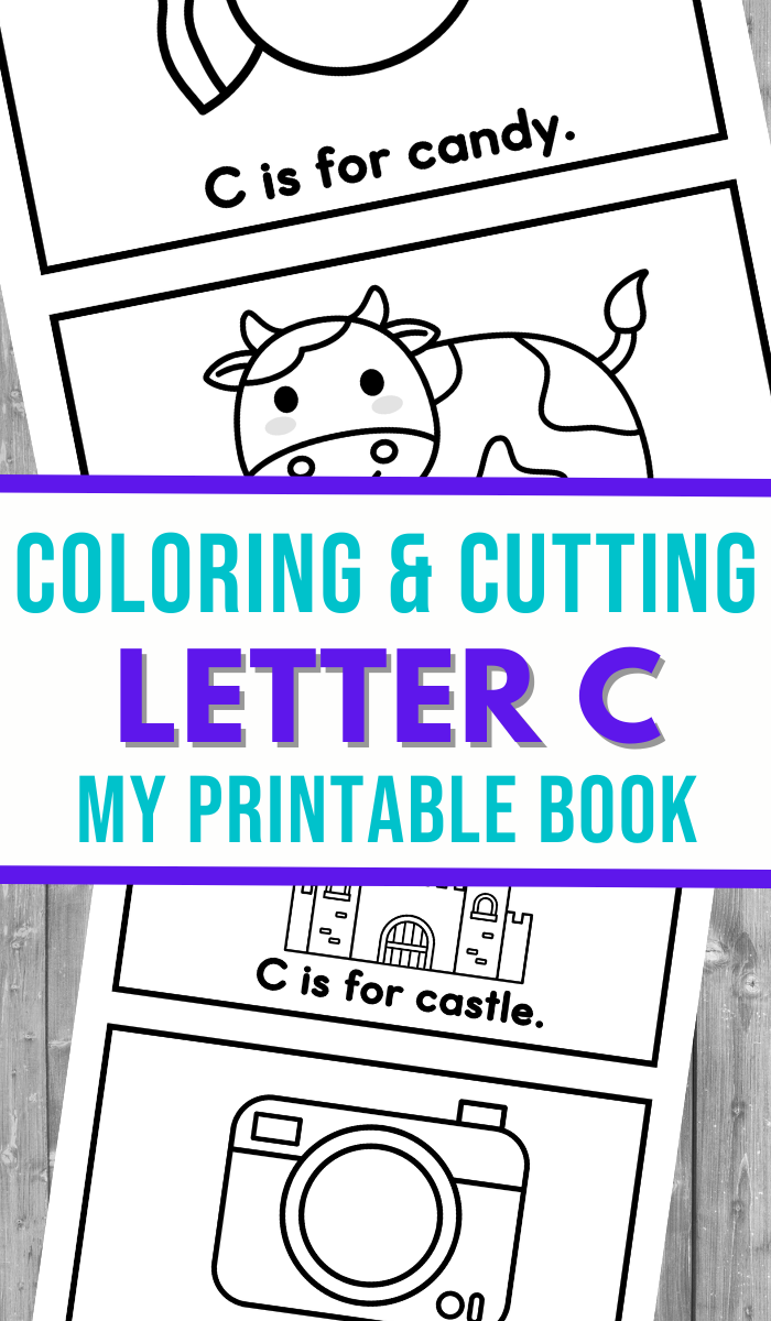 A vertical printable book cover titled Letter C Printable Book: Coloring & Cutting showcases simple drawings of a cow, castle, and camera. Each is cleverly labeled: C is for candy, C is for cow, and C is for castle, all set against a rustic wooden background.