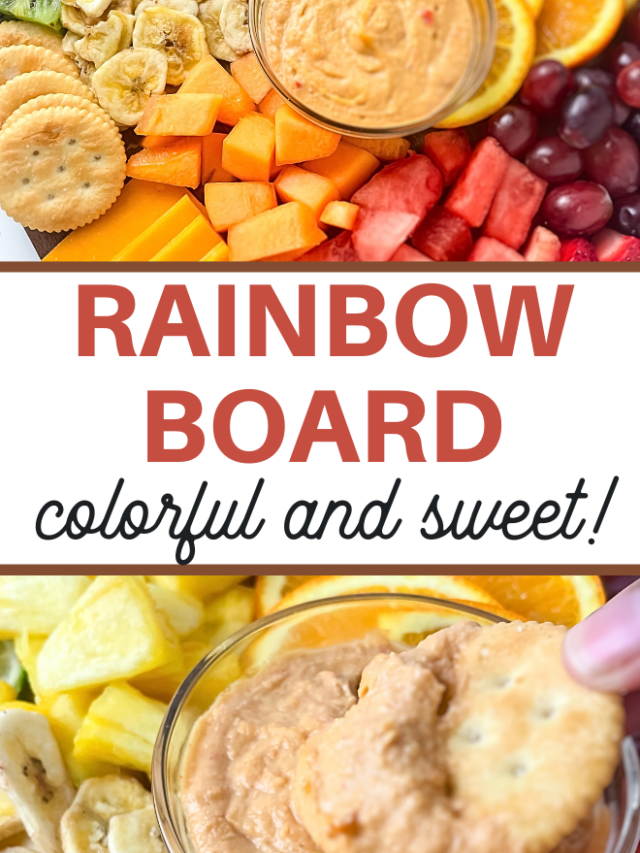 A vibrant rainbow charcuterie board showcases a colorful assortment of fruits, including bananas, oranges, grapes, and melons, paired with crackers and a dip. Text reads RAINBOW BOARD colorful and sweet! A hand dips a cracker into the dip.