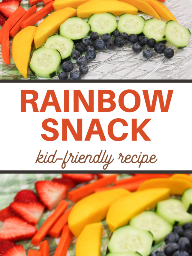 Top: A vibrant platter with sliced mango, cucumbers, carrots, and blueberries. Bottom: More of the platter showcasing strawberries and mixed fruits. Center text reads Rainbow Snack: kid-friendly recipe in bold orange and brown letters—a perfect rainbow fruit and vegetable plate delight.