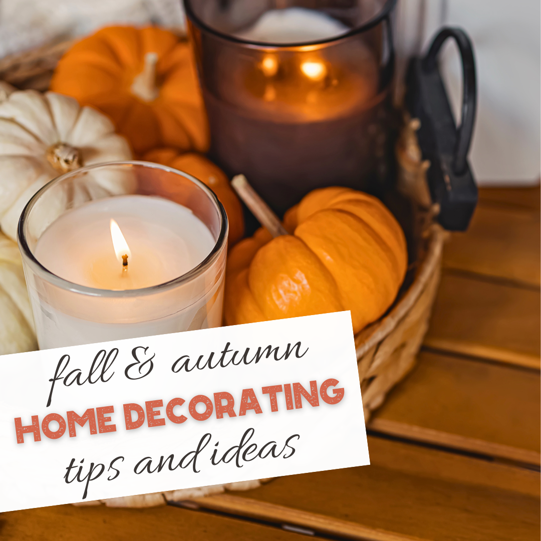 Fun & Easy Fall Decorating Tips for Your Home