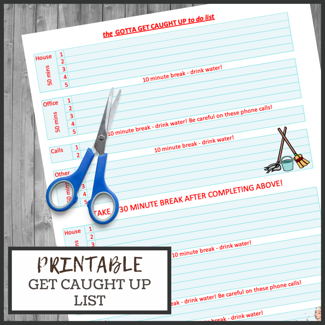 The Gotta Get Caught Up to-do list printable on lined paper includes sections for house and office tasks, time allocations, and reminders to take breaks. Featuring blue scissors and cleaning icons, its perfect for organizing your day efficiently.