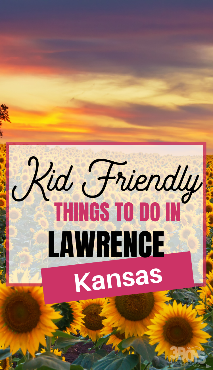KID FRIENDLY THINGS TO DO IN LAWRENCE KS