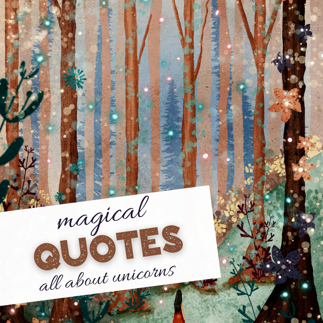 Magical Unicorn Quotes Add a Little Magic to Your Day!