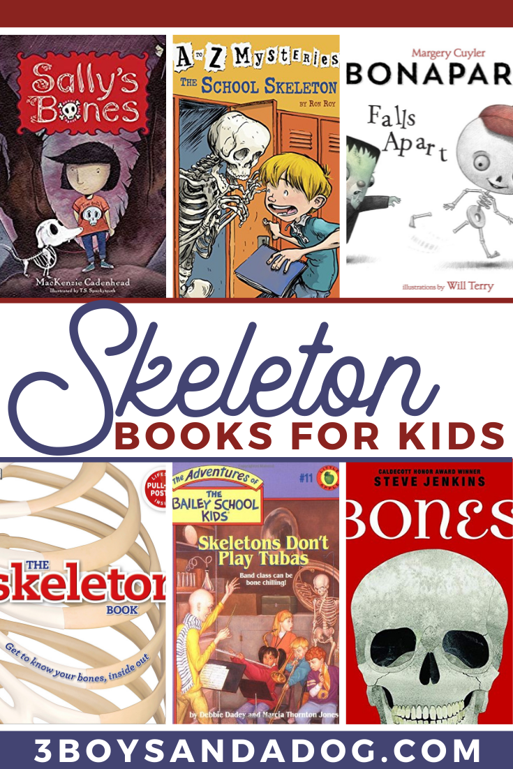 Collage of childrens skeleton-themed book covers including Sallys Bones, A to Z Mysteries: The School Skeleton, Bonaparte Falls Apart, and more. Text: Skeleton Books for Kids. Dive into these fascinating childrens books about skeletons!.