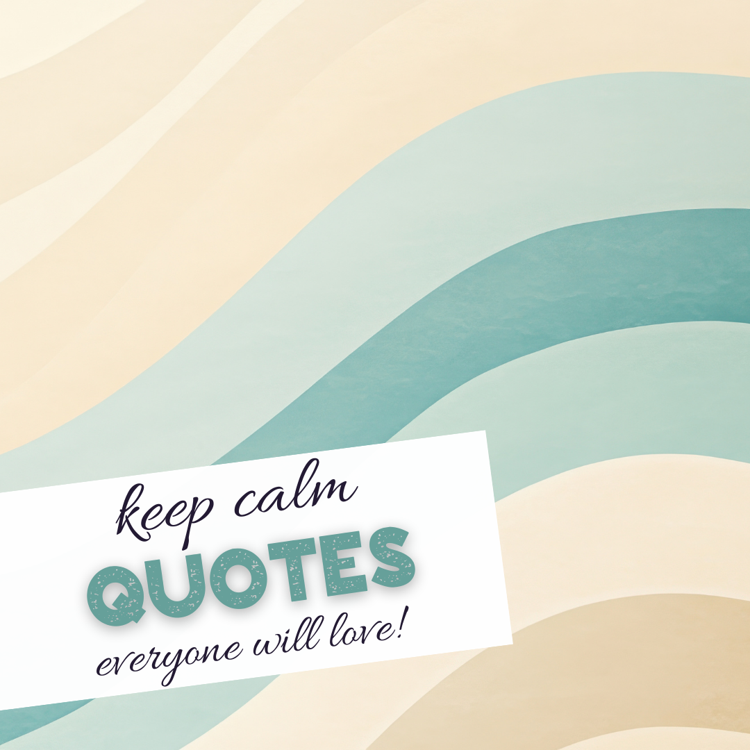 Unique Keep Calm Quotes for Boys